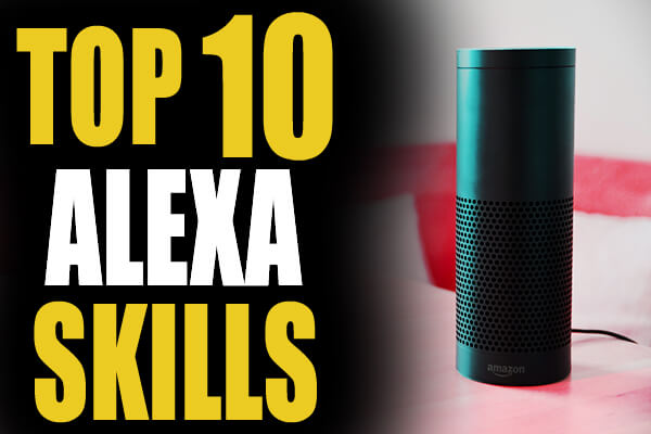 top 10 alexa skills
