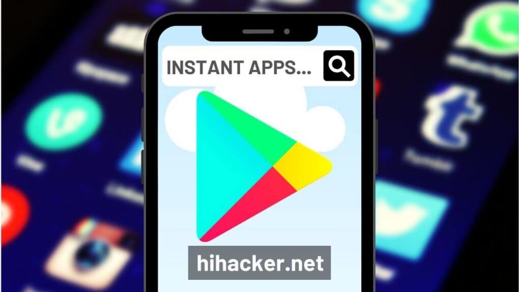 google play instant apps instant app play instant apps how to work hihacker hihacker.net